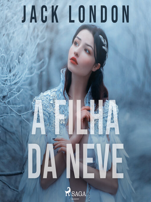 Title details for A filha da neve by Jack London - Available